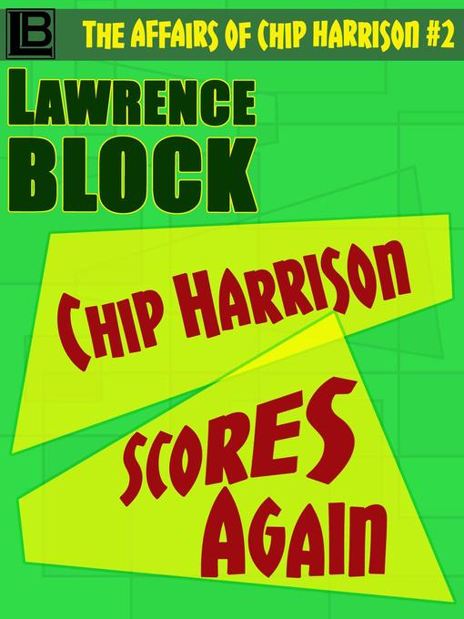 Title details for Chip Harrison Scores Again by Lawrence Block - Available